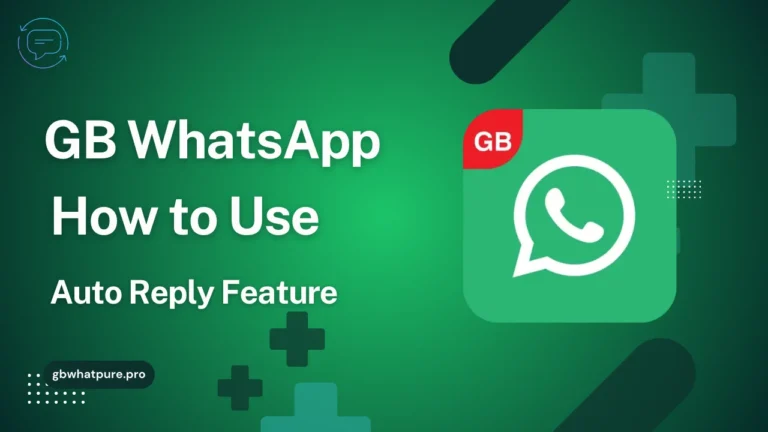 GB WhatsApp Auto Reply Feature gbwhatpure.pro